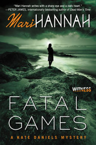 Fatal Games (A Kate Daniels Mystery) by Mari Hannah, 9780062387134