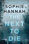 The Next to Die (A Novel) by Sophie Hannah, 9780062388353