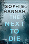 The Next to Die (A Novel) by Sophie Hannah, 9780062388353