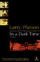In a Dark Time by Larry Watson, 9780671551643