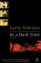 In a Dark Time by Larry Watson, 9780671551643