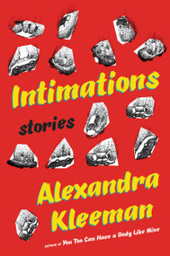 Intimations (Stories) by Alexandra Kleeman, 9780062388704