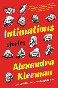 Intimations (Stories) - 9780062388711 by Alexandra Kleeman, 9780062388711