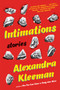 Intimations (Stories) - 9780062388711 by Alexandra Kleeman, 9780062388711