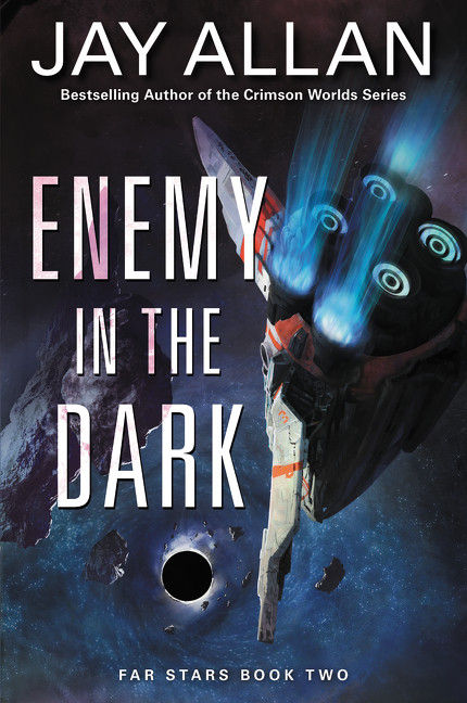 Enemy in the Dark (Far Stars Book Two) by Jay Allan, 9780062388926
