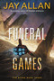 Funeral Games (Far Stars Book Three) by Jay Allan, 9780062388933