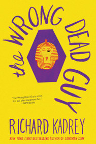The Wrong Dead Guy by Richard Kadrey, 9780062389589