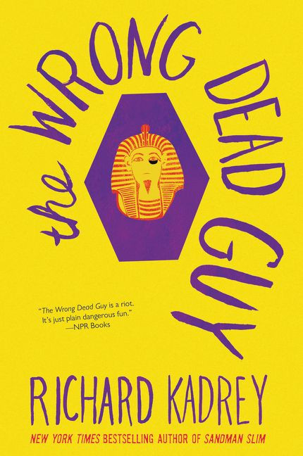 The Wrong Dead Guy by Richard Kadrey, 9780062389589