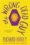 The Wrong Dead Guy by Richard Kadrey, 9780062389589