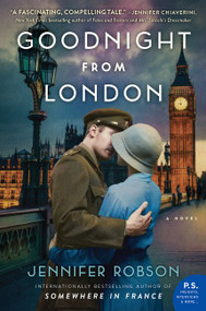 Goodnight from London (A Novel) by Jennifer Robson, 9780062389855
