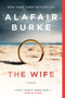 The Wife (A Novel) by Alafair Burke, 9780062390523