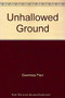 UNHALLOWED GROUND by Paul Guernsey, 9780671676001