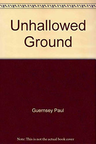 UNHALLOWED GROUND by Paul Guernsey, 9780671676001
