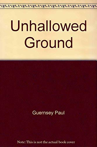 UNHALLOWED GROUND by Paul Guernsey, 9780671676001