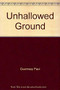 UNHALLOWED GROUND by Paul Guernsey, 9780671676001