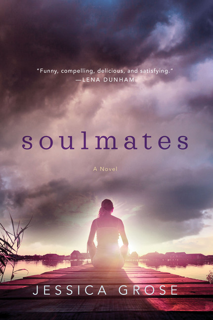 Soulmates (A Novel) by Jessica Grose, 9780062476067