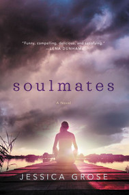 Soulmates (A Novel) by Jessica Grose, 9780062476067