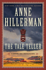 The Tale Teller (A Leaphorn, Chee & Manuelito Novel) by Anne Hillerman, 9780062391957