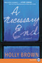 A Necessary End (A Novel) - 9780062392640 by Holly Brown, 9780062392640
