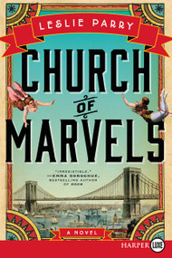 Church of Marvels (A Novel) - 9780062392855 by Leslie Parry, 9780062392855