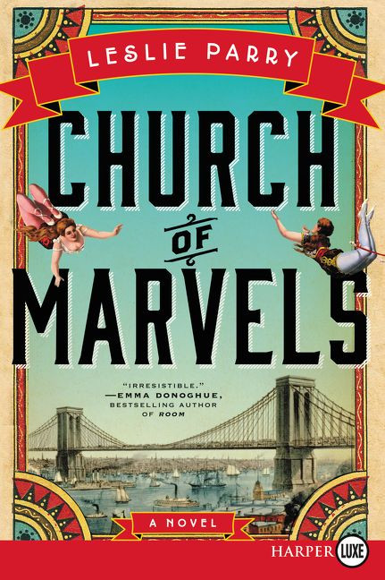Church of Marvels (A Novel) - 9780062392855 by Leslie Parry, 9780062392855