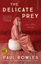 The Delicate Prey (And Other Stories) by Paul Bowles, Vendela Vida, 9780062393852