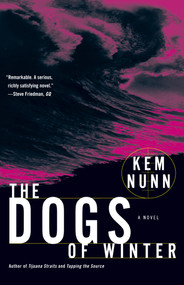 The Dogs of Winter - 9780671793340 by Kem Nunn, 9780671793340