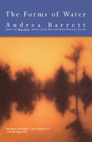 The Forms of Water by Andrea Barrett, 9780671795221