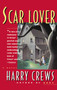 Scar Lover by Harry Crews, 9780671797867