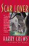 Scar Lover by Harry Crews, 9780671797867