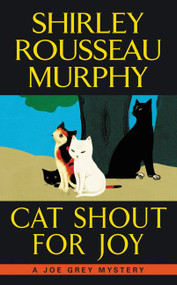 Cat Shout for Joy (A Joe Grey Mystery) - 9780062403506 by Shirley Rousseau Murphy, 9780062403506