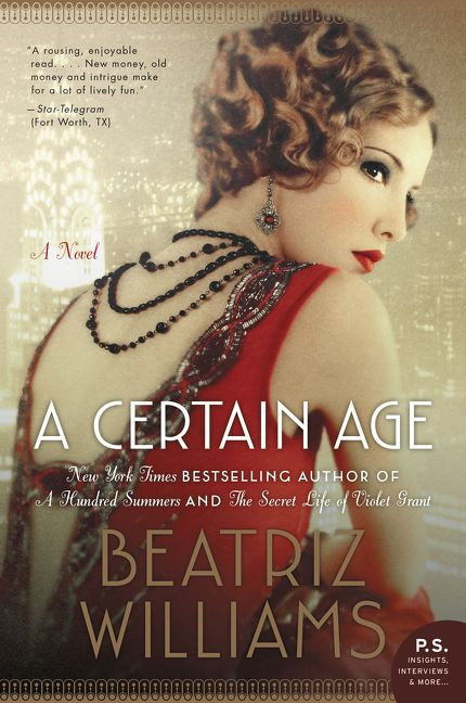 A Certain Age (A Novel) by Beatriz Williams, 9780062404961