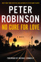 No Cure for Love (A Novel) by Peter Robinson, 9780062405104
