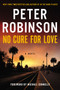 No Cure for Love (A Novel) by Peter Robinson, 9780062405104
