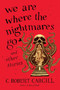 We Are Where the Nightmares Go and Other Stories - 9780062405876 by C. Robert Cargill, 9780062405876