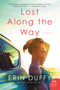 Lost Along the Way (A Novel) by Erin Duffy, 9780062405906