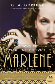 Marlene (A Novel) by C. W. Gortner, 9780062406071