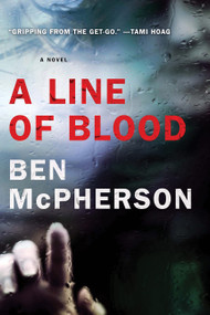 A Line of Blood (A Novel) - 9780062406118 by Ben McPherson
