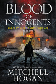 Blood of Innocents (Book Two of the Sorcery Ascendant Sequence) by Mitchell Hogan, 9780062407252
