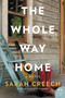 The Whole Way Home (A Novel) - 9780062409300 by Sarah Creech, 9780062409300