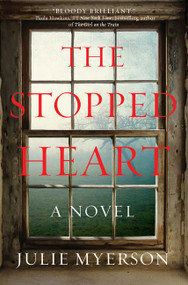 The Stopped Heart (A Novel) by Julie Myerson, 9780062409324