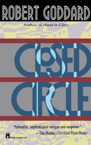 Closed Circle by Robert Goddard, 9780671890926