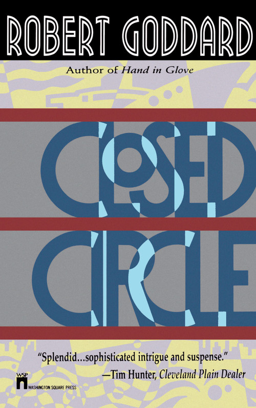 Closed Circle by Robert Goddard, 9780671890926