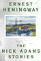 Nick Adams Stories by Ernest Hemingway, 9780684169408