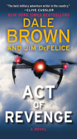 Act of Revenge (A Novel) by Dale Brown, Jim DeFelice, 9780062411327