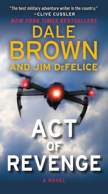 Act of Revenge (A Novel) by Dale Brown, Jim DeFelice, 9780062411327