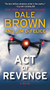Act of Revenge (A Novel) by Dale Brown, Jim DeFelice, 9780062411327