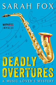 Deadly Overtures (A Music Lover's Mystery) by Sarah Fox, 9780062413062