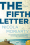 The Fifth Letter (A Novel) by Nicola Moriarty, 9780062413574