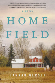 Home Field (A Novel) by Hannah Gersen, 9780062413741